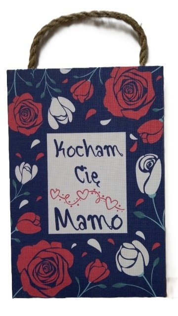 Tabliczka/obraz do zawieszenia 20 x 30 cm KOCHAM CIĘ MAMO