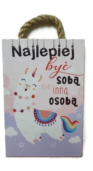 Tabliczka / obraz do zawieszenia 10 x 15 NAJLEPIEJ BYĆ SOBĄ NIE INNĄ OSOBĄ - lama alpaka